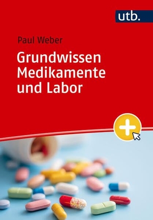 Weber, Paul. Grundwissen Medikamente und Labor - zum Einstieg in Studium und Praxis mit eLearning-Kurs. UTB GmbH, 2026.
