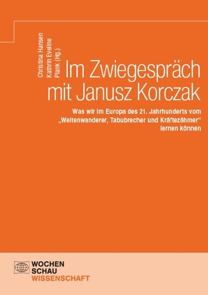 Hansen, Christina / Kathrin Eveline Plank (Hrsg.). Im Zwiegespräch mit Janusz Korczak - Was wir im Europa des 21. Jahrhunderts vom "Weltenwanderer, Tabubrecher und Kräftezähmer" lernen können. Wochenschau Verlag, 2024.