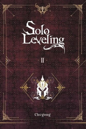 Chugong / Young Im, Hye et al. Solo Leveling, Vol. 2 (novel). Yen Press, 2021.
