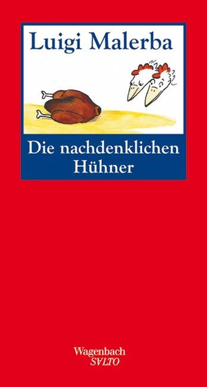 Malerba, Luigi. Die nachdenklichen Hühner. Wagenbach Klaus GmbH, 2009.