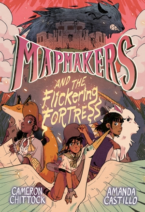 Chittock, Cameron / Amanda Castillo. Mapmakers and the Flickering Fortress - (A Graphic Novel). Random House Children's Books, 2024.