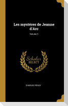 Les mystéres de Jeanne d'Arc; Volume 3