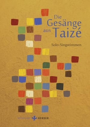 Communauté von Taizé (Hrsg.). Die Gesänge aus Taizé - Solo-Singstimmen. Herder Verlag GmbH, 2022.