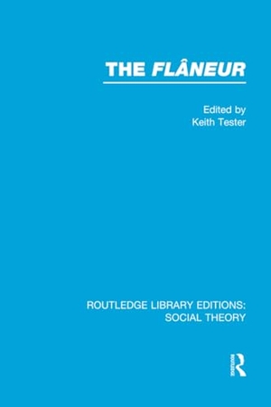 Tester, Keith. The Flaneur. Routledge, 2015.