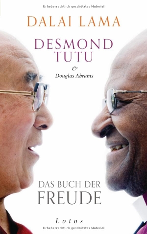 Dalai Lama / Tutu, Desmond et al. Das Buch der Freude. Lotos, 2016.