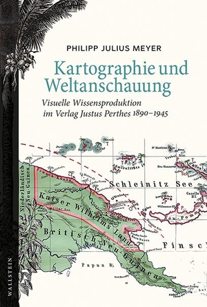 Meyer, Philipp Julius. Kartographie und Weltanschauung - Visuelle Wissensproduktion im Verlag Justus Perthes 1890-1945. Wallstein Verlag GmbH, 2021.
