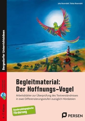 Rosendahl, Julia / Tobias Rosendahl. Begleitmaterial: Der Hoffnungsvogel - Arbeitsblätter zur Überprüfung des Textverständnisses in zwei Differenzierungsstufen zuzüglich Hördateien (4. bis 7. Klasse). Persen Verlag i.d. AAP, 2024.