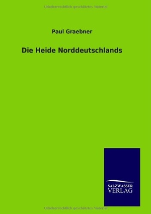 Graebner, Paul. Die Heide Norddeutschlands. Outlook, 2014.