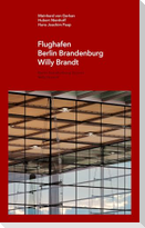 Flughafen Berlin Brandenburg Willy Brandt / Berlin Brandenburg Airport Willy Brandt