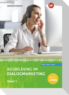 Ausbildung im Dialogmarketing. Band 1 Schulbuch