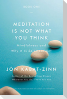 Meditation Is Not What You Think