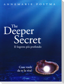 The deeper secret. Il segreto più prodondo. Cosa vuole da te la vita?