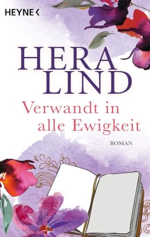 Lind, Hera. Verwandt in alle Ewigkeit - Roman. Heyne Taschenbuch, 2023.