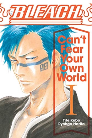 Narita, Ryohgo. Bleach - Can't Fear Your Own World, Vol. 1. Simon & Schuster UK Ltd, 2020.