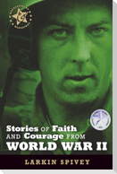 Stories of Faith and Courage from World War II