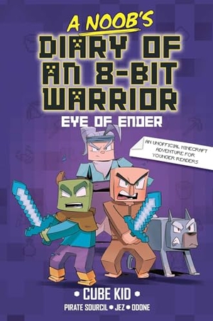 Cube Kid. A Noob's Diary of an 8-Bit Warrior - The Eye of Ender. Andrews McMeel Publishing, 2024.