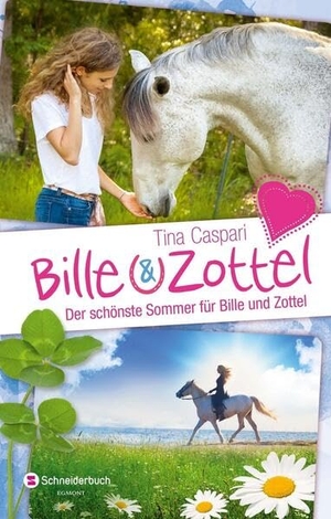 Caspari, Tina. Bille und Zottel - Der schönste Sommer für Bille und Zottel. Schneiderbuch, 2016.