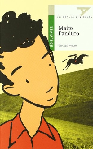Moure, Gonzalo / Fernando Martín Godoy. Maíto Panduro. Editorial Luis Vives (Edelvives), 2002.