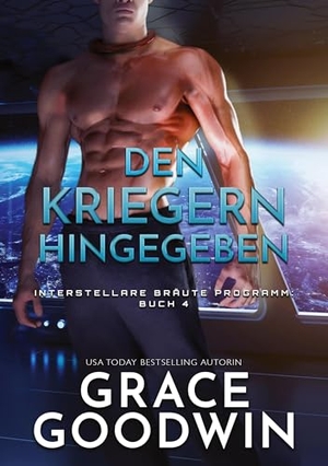 Goodwin, Grace. Den kriegern hingegeben. via tolino media, 2022.