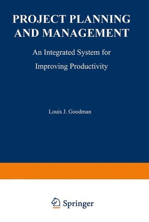 Goodman, Louis J.. Project Planning and Management - An Integrated System for Improving Productivity. Springer US, 2012.