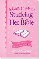 A Girl's Guide to Studying Her Bible
