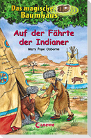 Das magische Baumhaus (Band 16) - Auf der Fährte der Indianer