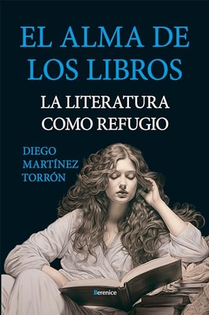 Martinez Torron, Diego. El Alma de Los Libros. Almuzara, 2024.