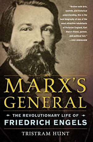 Hunt, Tristram. Marx's General - The Revolutionary Life of Friedrich Engels. St. Martins Press-3PL, 2010.