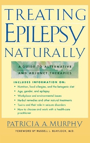 Murphy. Treating Epilepsy Naturally - A Guide to Alternative and Adjunct Therapies. McGraw Hill LLC, 2001.