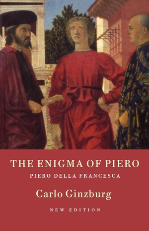 Ginzburg, Carlo. The Enigma of Piero: Piero della Francesca. Verso, 2002.