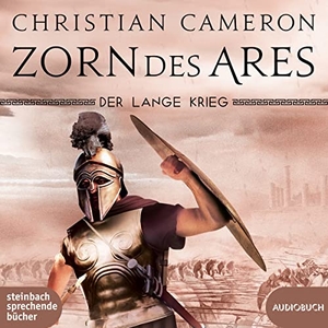 Cameron, Christian. Der lange Krieg: Zorn des Ares. Steinbach Sprechende, 2023.