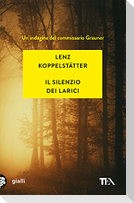 Il silenzio dei larici. Un'indagine del commissario Grauner