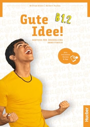 Krenn, Wilfried / Herbert Puchta. Gute Idee! B1.2. Arbeitsbuch plus interaktive Version - Deutsch für Jugendliche.Deutsch als Fremdsprache / Arbeitsbuch plus interaktive Version. Hueber Verlag GmbH, 2023.