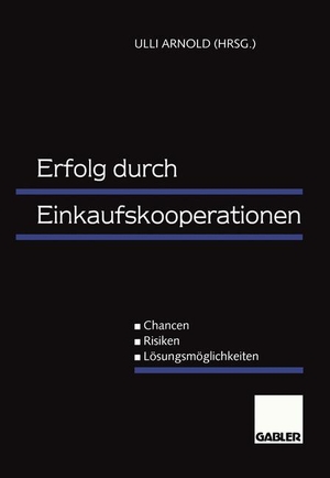 Arnold, Ulli (Hrsg.). Erfolg durch Einkaufskooperationen - Chancen ¿ Risiken ¿ Lösungsmöglichkeiten. Gabler Verlag, 1998.