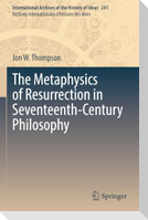 The Metaphysics of Resurrection in Seventeenth-Century Philosophy
