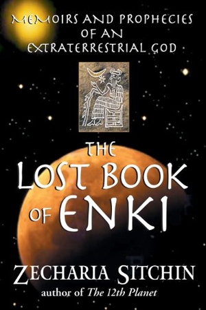 Sitchin, Zecharia. The Lost Book of Enki - Memoirs and Prophecies of an Extraterrestrial God. Inner Traditions Bear and Company, 2004.