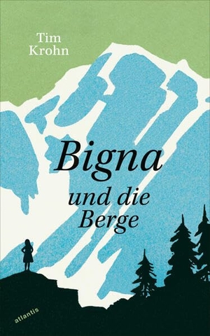 Krohn, Tim. Bigna und die Berge. Atlantis, 2026.