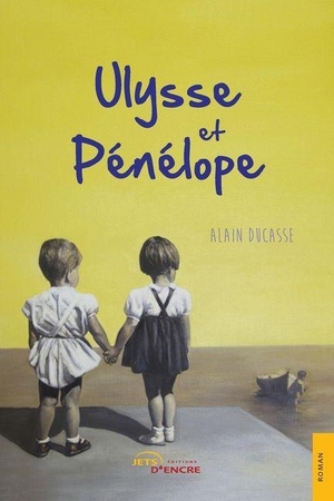 Ducasse, Alain. Ulysse et Pénélope. Jets Encre, 2023.