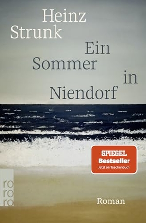 Strunk, Heinz. Ein Sommer in Niendorf - SPIEGEL Bestseller Platz 1. Rowohlt Taschenbuch, 2024.