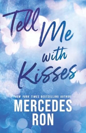 Ron, Mercedes. Tell Me with Kisses. Sourcebooks, 2026.