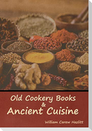Old Cookery Books and Ancient Cuisine