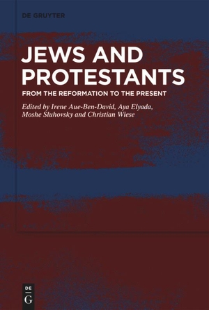 Aue-Ben David, Irene / Christian Wiese et al (Hrsg.). Jews and Protestants - From the Reformation to the Present. De Gruyter, 2020.