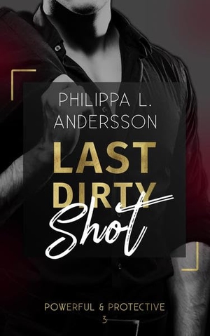 Andersson, Philippa L.. Last Dirty Shot. NOVA MD, 2021.