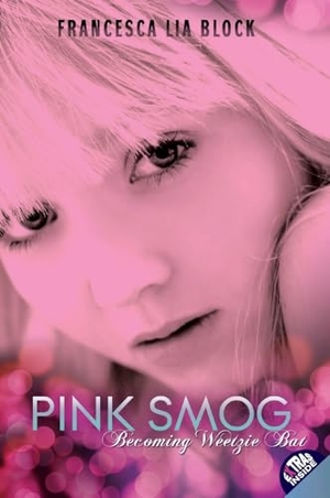 Block, Francesca Lia. Pink Smog. HarperCollins, 2014.