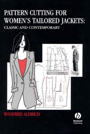 Aldrich, Winifred. Pattern Cutting for Women's Tailored Jackets - Classic and Contemporary. John Wiley and Sons Ltd, 2001.