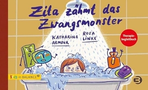 Armour, Katharina. Zita zähmt das Zwangsmonster - Therapie-Begleitbuch. Balance Buch + Medien, 2021.