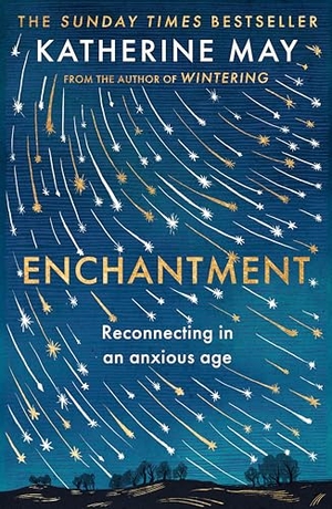 May, Katherine. Enchantment - Reawakening Wonder in an Exhausted Age. Faber And Faber Ltd., 2024.