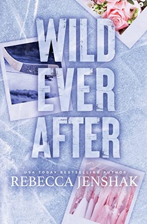 Jenshak, Rebecca. Wild Ever After. Rebecca Jenshak, 2023.