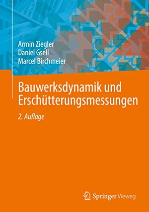 Ziegler, Armin / Birchmeier, Marcel et al. Bauwerksdynamik und Erschütterungsmessungen. Springer Fachmedien Wiesbaden, 2022.