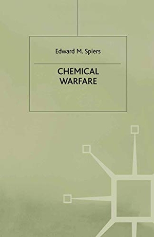 Spiers, Edward M.. Chemical Warfare. Palgrave Macmillan UK, 1986.
